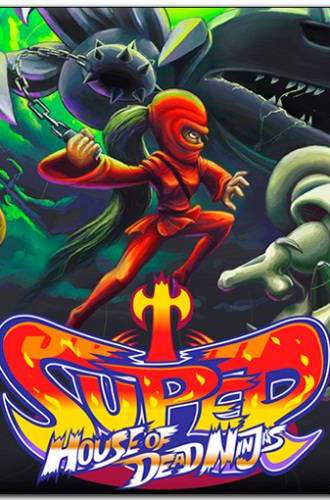 Super House of Dead Ninjas [Steam-Rip] (2013/PC/Eng) by R.G. Игроманы