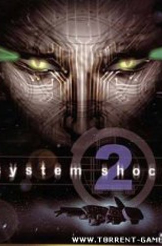 Систем Шок 2 / System Shock 2