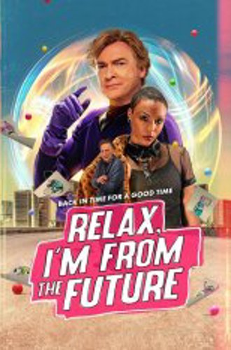 Расслабься, я из будущего / Relax, I'm from the Future (2023) WEB-DL 1080p