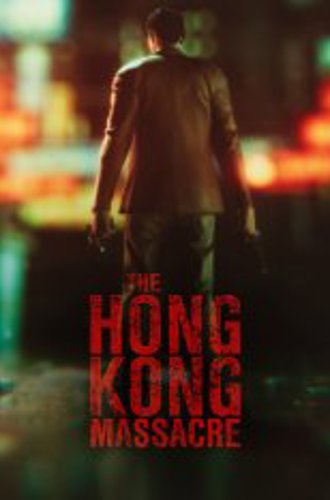 The Hong Kong Massacre (2019)