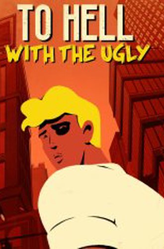 To Hell With The Ugly (2023)