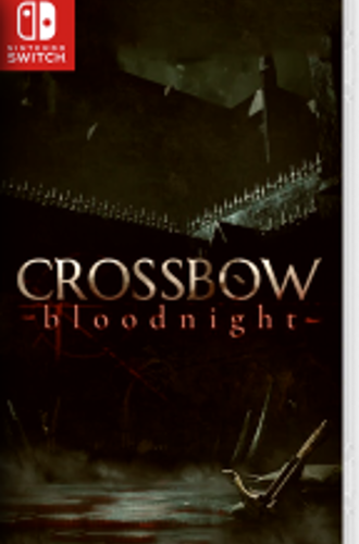 CROSSBOW: Bloodnight - 2021 - на Switch