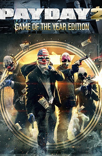 PayDay 2: Game of the Year Edition [v 1.46.4] (2013) PC | RePack by Mizantrop1337