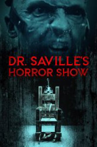 Шоу ужасов доктора Сэвилла / Dr. Saville's Horror Show (2022) WEB-DL 1080p