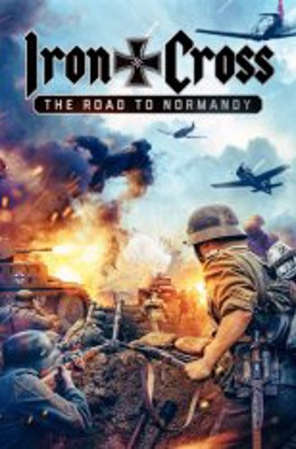 Железный крест: Дорога в Нормандию / Iron Cross: The Road to Normandy (2022) WEB-DLRip