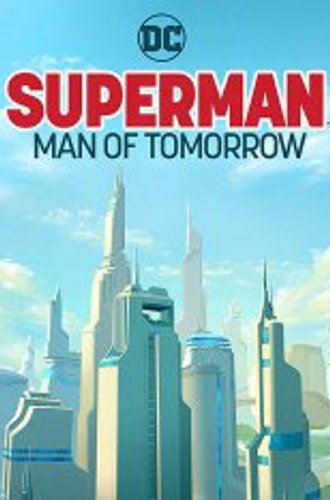 Супермен: Человек завтрашнего дня / Superman: Man of Tomorrow (2019) WEB-DLRip | NewComers