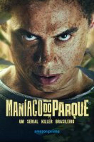 Парковый маньяк / The Park Maniac / Maniaco do Parque (2024) WEB-DLRip