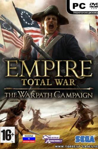 [RePack] Empire: Total War + The Warpath Campaign / На тропе войны (2009) [Ru]