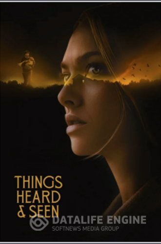 Увиденное и услышанное / Things Heard & Seen (2021) WEB-DLRip-AVC от MediaBit | Netflix