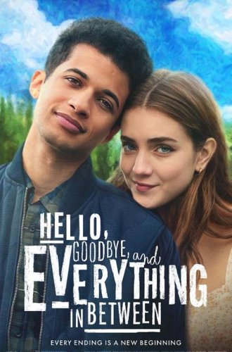 Между здравствуй и прощай / Hello, Goodbye and Everything in Between (2022)