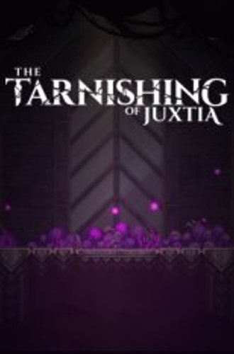 The Tarnishing of Juxtia (2022)