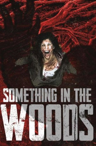 Оно обитает в лесу / Something in the Woods (2021)