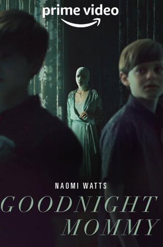 Спокойной ночи, мамочка / Goodnight Mommy (2022)