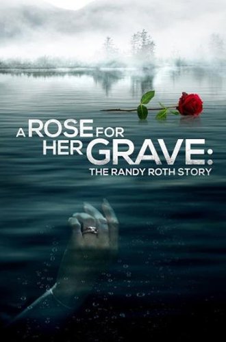 Роза на её могиле: История Рэнди Рота / A Rose for Her Grave: The Randy Roth Story (2023)