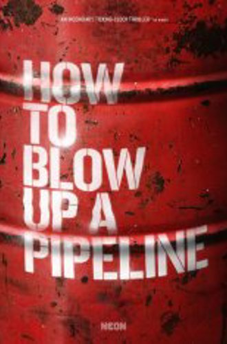 Как взорвать трубопровод / How to Blow Up a Pipeline (2022) WEB-DLRip