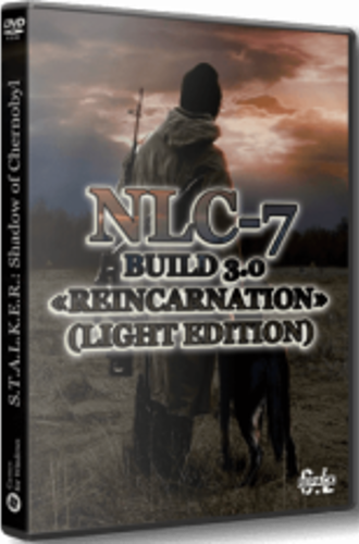 S.T.A.L.K.E.R. Shadow of Chernobyl - NLC 7 - Build 3.0 «Reincarnation» (Light Edition)
