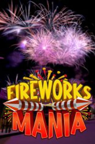 Fireworks Mania - An Explosive Simulator - 2020